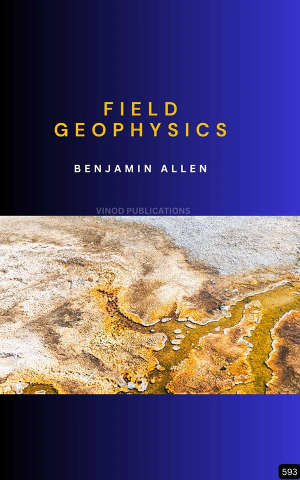 Vinod Publications FIELD GEOPHYSICS (Z-593) BOOK by Benjamin Allen - Benjamin Allen