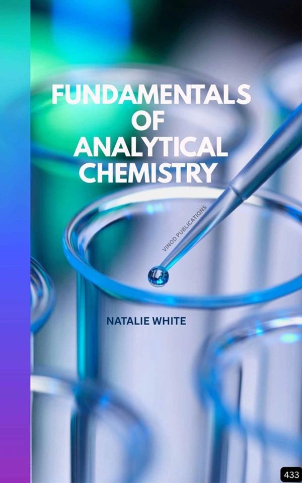 Vinod Publications FUNDAMENTALS OF ANALYTICAL CHEMISTRY (Z-433) BOOK by Natalie White - Natalie White