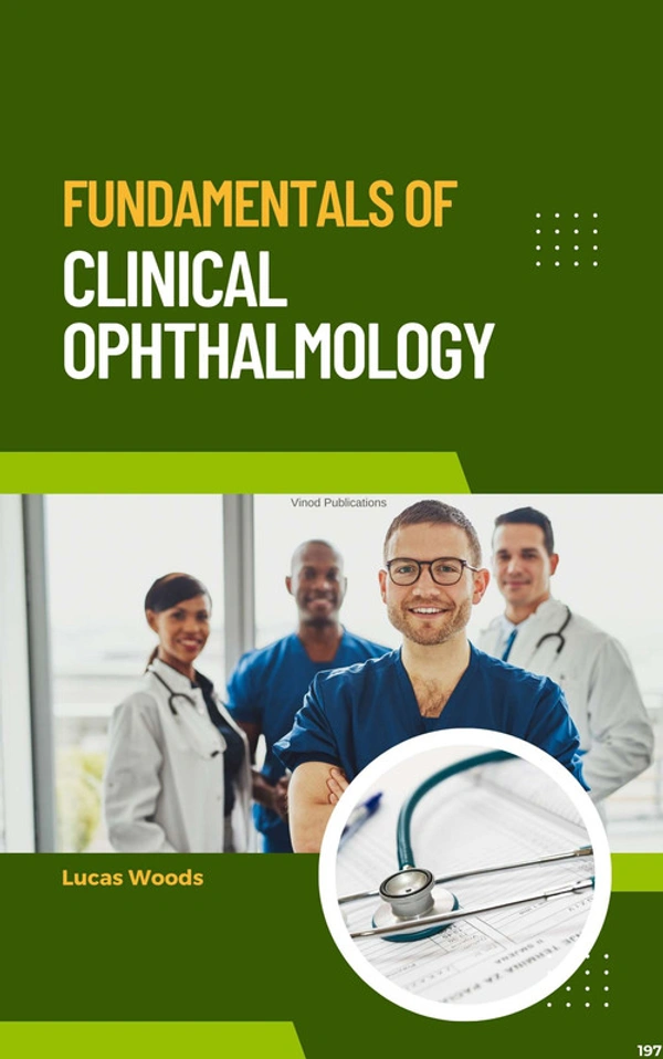 Vinod Publications FUNDAMENTALS OF CLINICAL OPHTHALMOLOGY (C197) BOOK by Lucas Woods - Lucas Woods