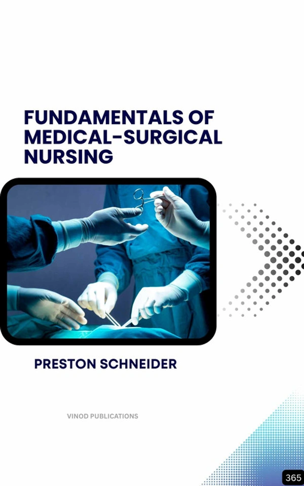 Vinod Publications FUNDAMENTALS OF MEDICAL-SURGICAL NURSING (Z-365) BOOK by Preston Schneider - Preston Schneider
