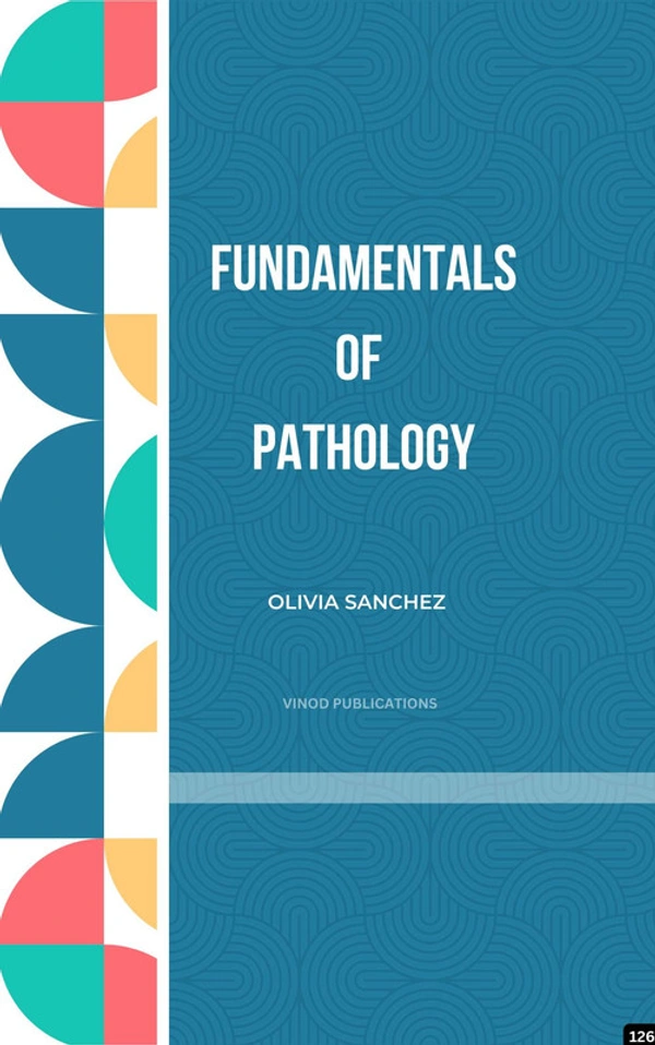Vinod Publications FUNDAMENTALS OF PATHOLOGY (C126) BOOK by Olivia Sanchez - Olivia Sanchez