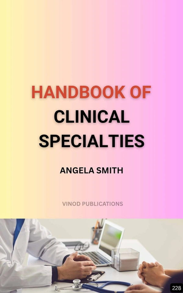 Vinod Publications HANDBOOK OF CLINICAL SPECIALTIES (Z-228) BOOK by Angela Smith - Angela Smith