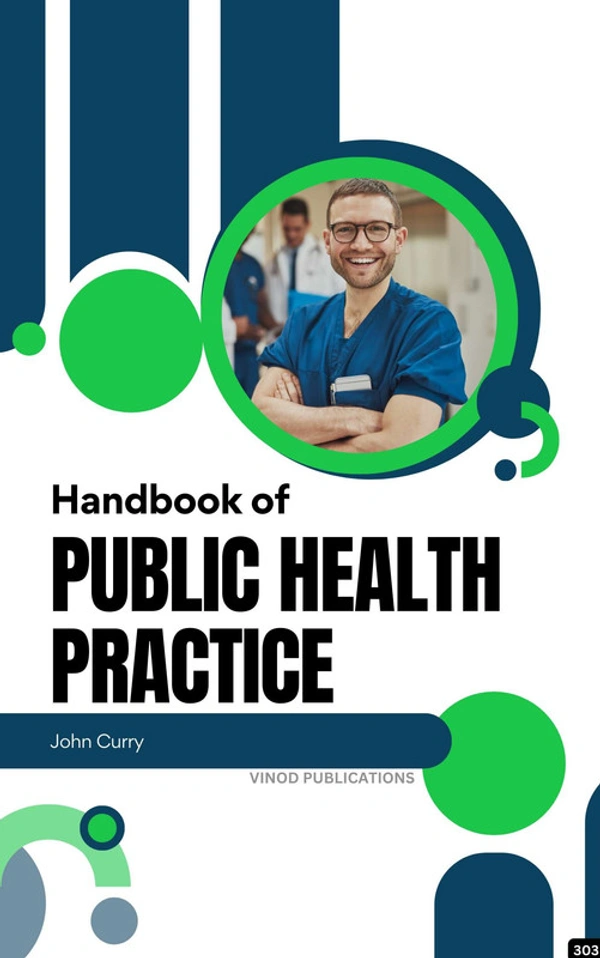 Vinod Publications HANDBOOK OF PUBLIC HEALTH PRACTICE (C303) BOOK by John Curry - John Curry
