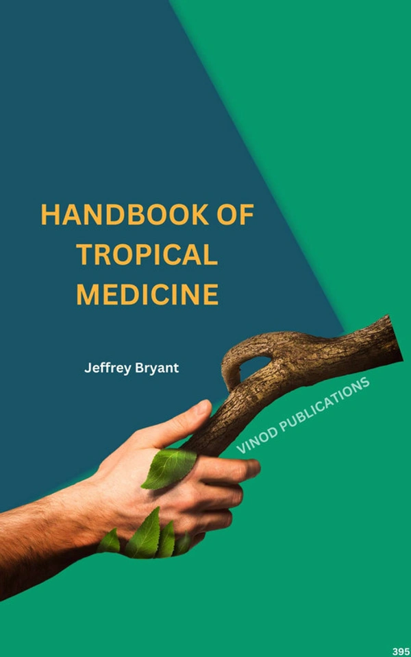 Vinod Publications HANDBOOK OF TROPICAL MEDICINE (C395) BOOK by Jeffrey Bryant - Jeffrey Bryant