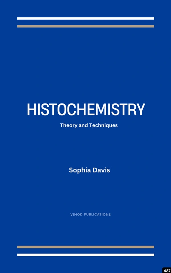 Vinod Publications HISTOCHEMISTRY: THEORY AND TECHNIQUES (C487) BOOK by Sophia Davis - Sophia Davis