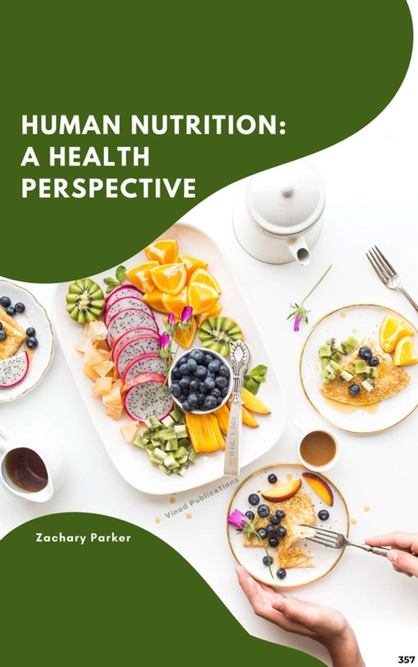 Vinod Publications HUMAN NUTRITION: A HEALTH PERSPECTIVE (C357) BOOK by Zachary Parker - Zachary Parker