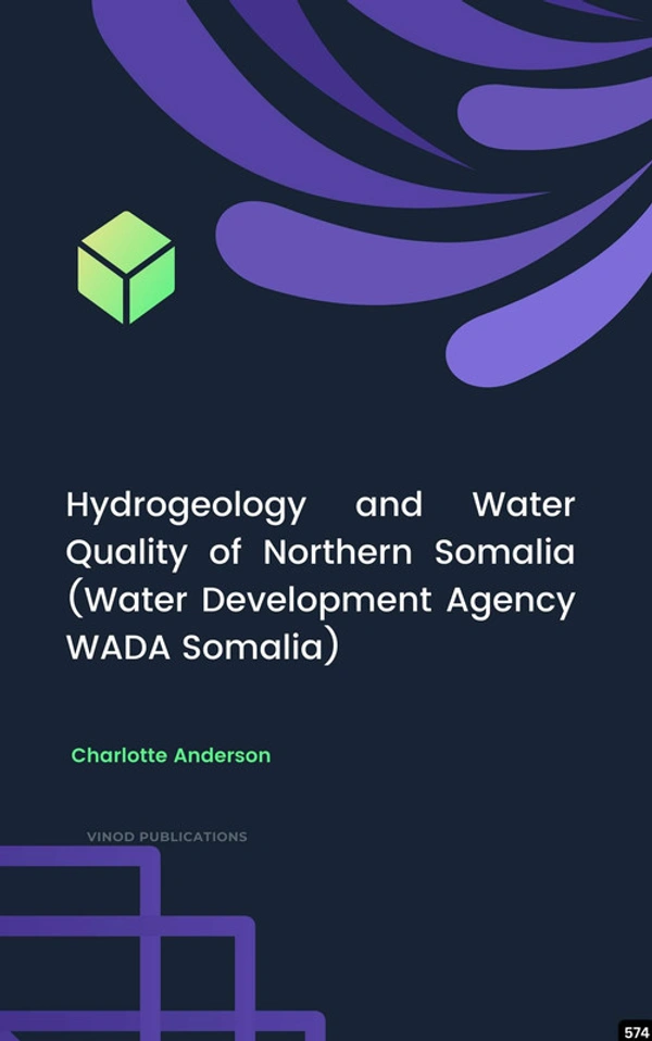 Vinod Publications HYDROGEOLOGY AND WATER QUALITY OF NORTHERN SOMALIA (WATER DEVELOPMENT AGENCY WADA SOMALIA) (C574) BOOK by Charlotte Anderson - Charlotte Anderson