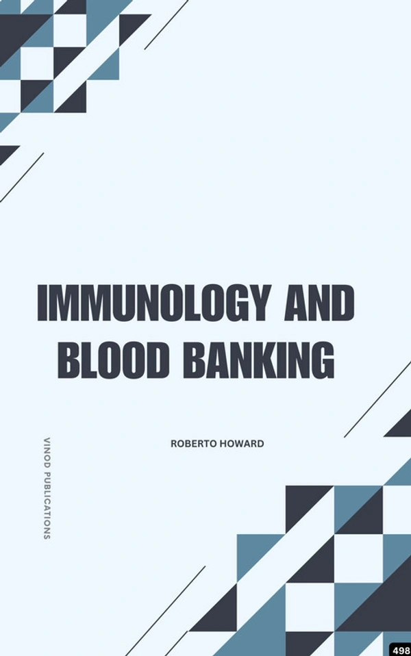 Vinod Publications IMMUNOLOGY AND BLOOD BANKING (C498) BOOK by Roberto Howard - Roberto Howard