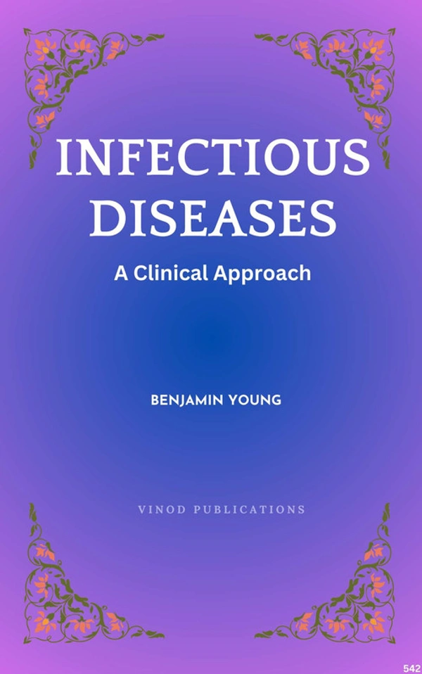 Vinod Publications INFECTIOUS DISEASES: A CLINICAL APPROACH (C542) BOOK by Benjamin Young - Benjamin Young