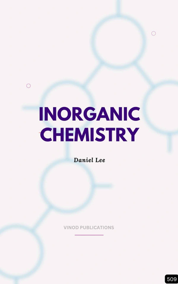 Vinod Publications INORGANIC CHEMISTRY (Z-509) BOOK by Daniel Lee - Daniel Lee