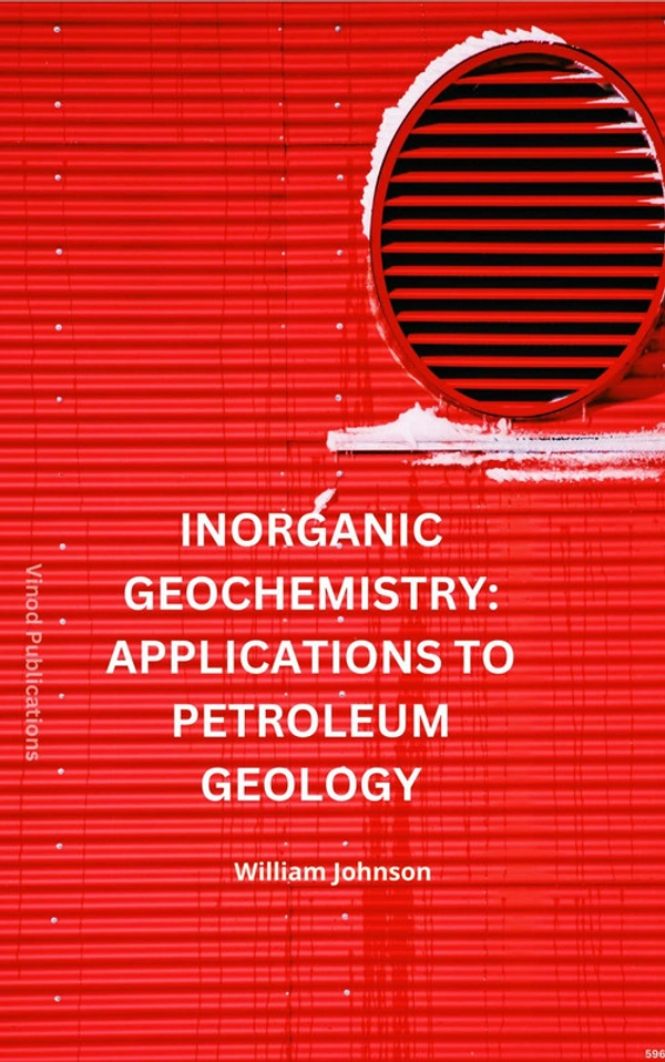 Vinod Publications INORGANIC GEOCHEMISTRY: APPLICATIONS TO PETROLEUM GEOLOGY (C596) BOOK by William Johnson - William Johnson