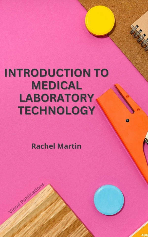 Vinod Publications INTRODUCTION TO MEDICAL LABORATORY TECHNOLOGY (C496) BOOK by Rachel Martin - Rachel Martin