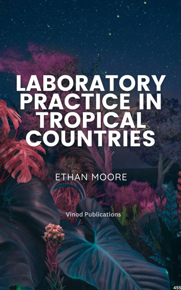 Vinod Publications LABORATORY PRACTICE IN TROPICAL COUNTRIES (C455) BOOK by Ethan Moore - Ethan Moore