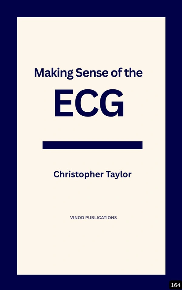 Vinod Publications MAKING SENSE OF THE ECG (Z-164) BOOK by Christopher Taylor - Christopher Taylor