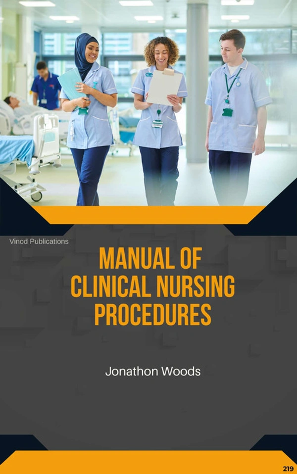 Vinod Publications MANUAL OF CLINICAL NURSING PROCEDURES (C219) BOOK by Jonathon Woods - Jonathon Woods