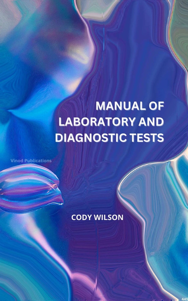 Vinod Publications MANUAL OF LABORATORY AND DIAGNOSTIC TESTS (C445) BOOK by Cody Wilson - Cody Wilson