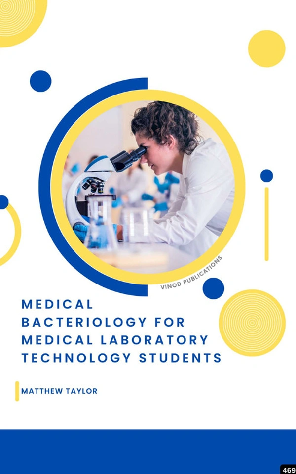 Vinod Publications MEDICAL BACTERIOLOGY FOR MEDICAL LABORATORY TECHNOLOGY STUDENTS (C469) BOOK by Matthew Taylor - Matthew Taylor