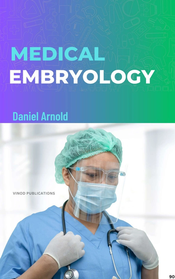 Vinod Publications MEDICAL EMBRYOLOGY (C90) BOOK by Daniel Arnold - Daniel Arnold