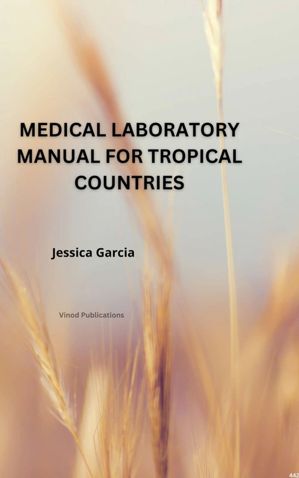 Vinod Publications MEDICAL LABORATORY MANUAL FOR TROPICAL COUNTRIES (C442) BOOK by Jessica Garcia - Jessica Garcia