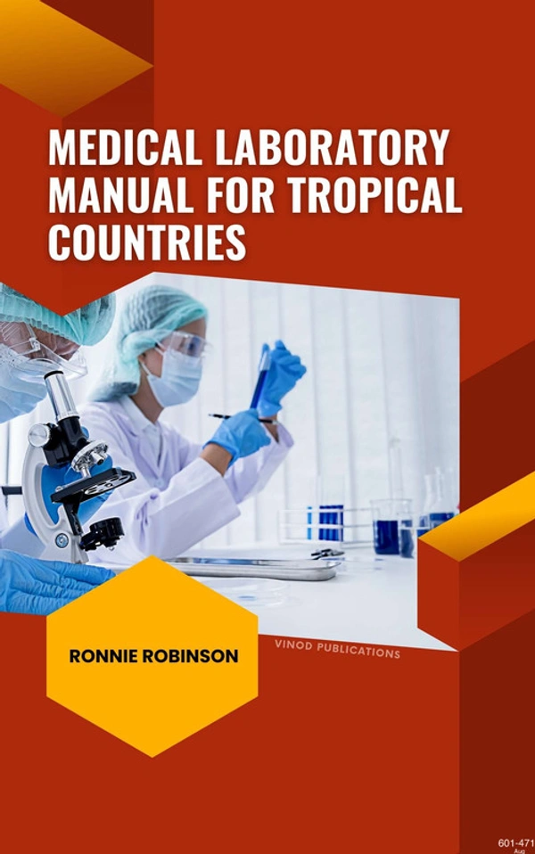 Vinod Publications MEDICAL LABORATORY MANUAL FOR TROPICAL COUNTRIES (C601-471-Aug) BOOK by Ronnie Robinson - Ronnie Robinson