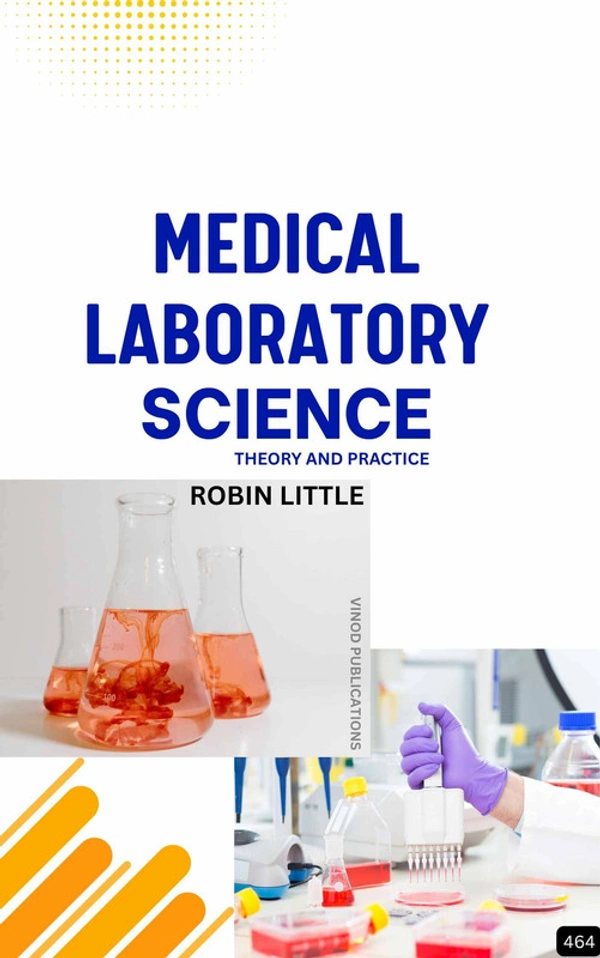 Vinod Publications MEDICAL LABORATORY SCIENCE: THEORY AND PRACTICE (Z-464) BOOK by Robin Little - Robin Little