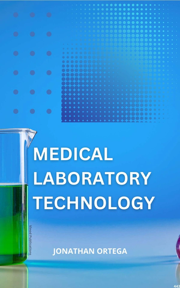 Vinod Publications MEDICAL LABORATORY TECHNOLOGY (C443) BOOK by Jonathan Ortega - Jonathan Ortega