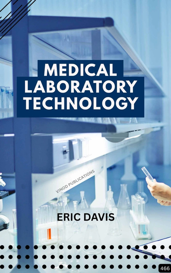 Vinod Publications MEDICAL LABORATORY TECHNOLOGY (Z-466) BOOK by Eric Davis - Eric Davis