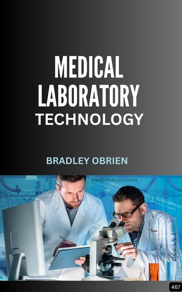 Vinod Publications MEDICAL LABORATORY TECHNOLOGY (Z-467) BOOK by Bradley Obrien - Bradley Obrien