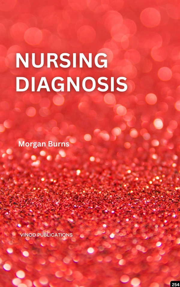 Vinod Publications NURSING DIAGNOSIS (C254) BOOK by Morgan Burns - Morgan Burns