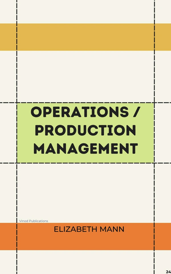 Vinod Publications OPERATIONS / PRODUCTION MANAGEMENT (C24) - Elizabeth Mann