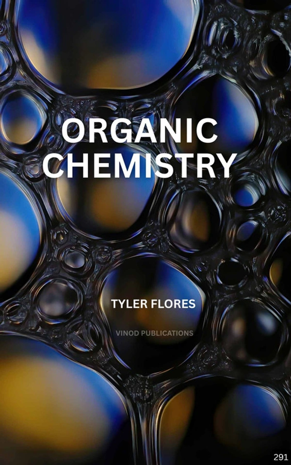 Vinod Publications ORGANIC CHEMISTRY (Z-291) BOOK by Tyler Flores - Tyler Flores
