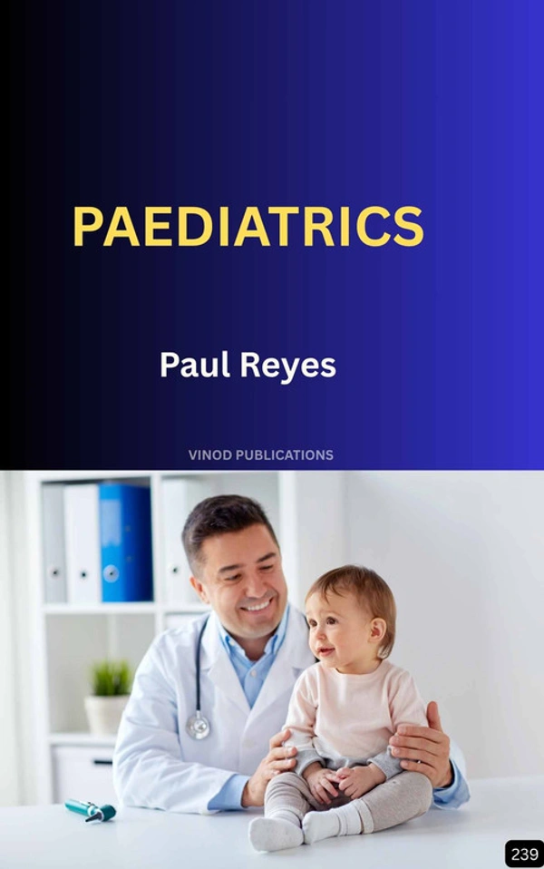 Vinod Publications PAEDIATRICS (Z-239) BOOK by Paul Reyes - Paul Reyes
