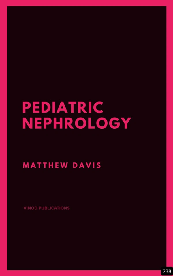 Vinod Publications PEDIATRIC NEPHROLOGY (Z-238) BOOK by Matthew Davis - Matthew Davis