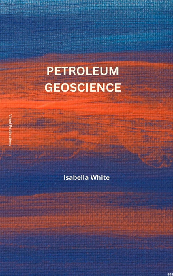 Vinod Publications PETROLEUM GEOSCIENCE (C595) BOOK by Isabella White - Isabella White