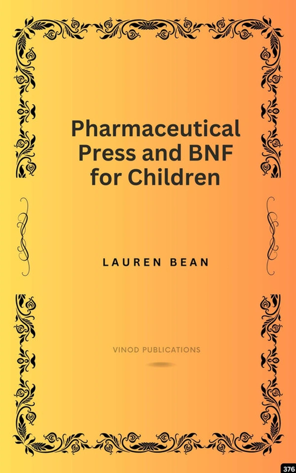 Vinod Publications PHARMACEUTICAL PRESS AND BNF FOR CHILDREN (C376) BOOK by Lauren Bean - Lauren Bean