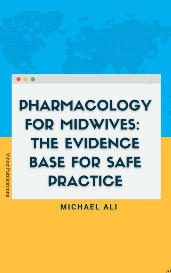 Vinod Publications PHARMACOLOGY FOR MIDWIVES: THE EVIDENCE BASE FOR SAFE PRACTICE (C377) BOOK by Michael Ali - Michael Ali