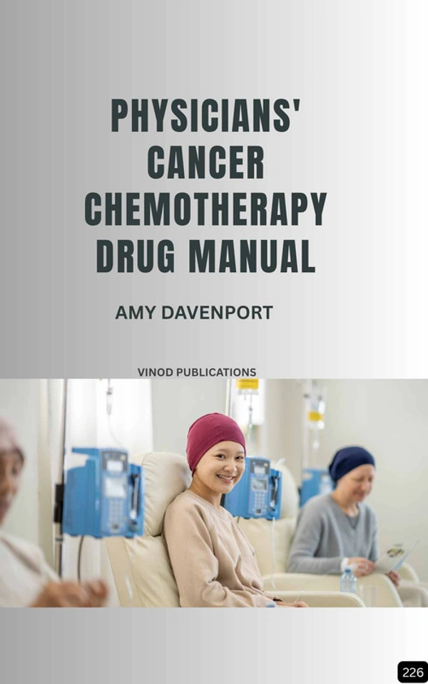 Vinod Publications PHYSICIANS' CANCER CHEMOTHERAPY DRUG MANUAL (Z-226) BOOK by Amy Davenport - Amy Davenport
