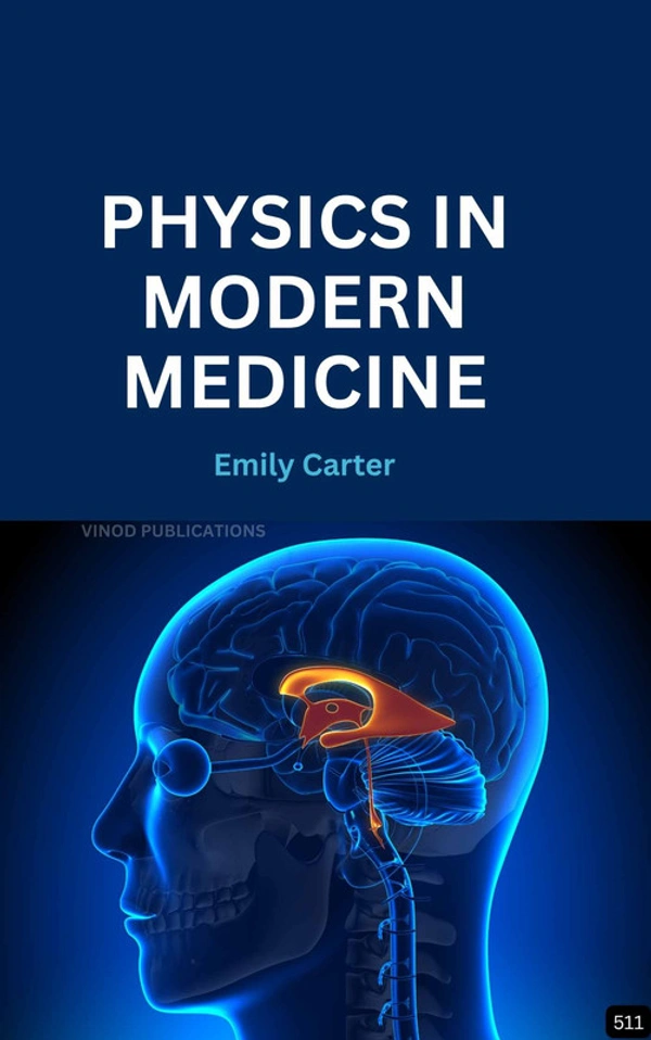 Vinod Publications PHYSICS IN MODERN MEDICINE (Z-511) BOOK by Emily Carter - Emily Carter