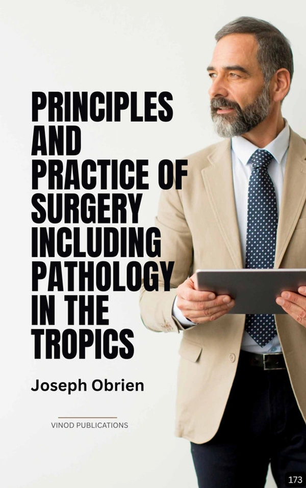 Vinod Publications PRINCIPLES AND PRACTICE OF SURGERY INCLUDING PATHOLOGY IN THE TROPICS (Z-173) BOOK by Joseph Obrien - Joseph Obrien