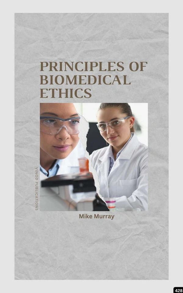 Vinod Publications PRINCIPLES OF BIOMEDICAL ETHICS (C428) BOOK by Mike Murray - Mike Murray
