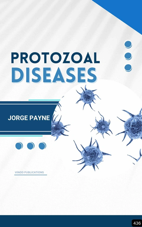 Vinod Publications PROTOZOAL DISEASES (Z-436) BOOK by Jorge Payne - Jorge Payne