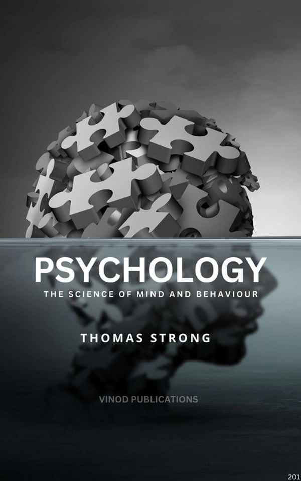 Vinod Publications PSYCHOLOGY: THE SCIENCE OF MIND AND BEHAVIOUR (C201) - Thomas Strong