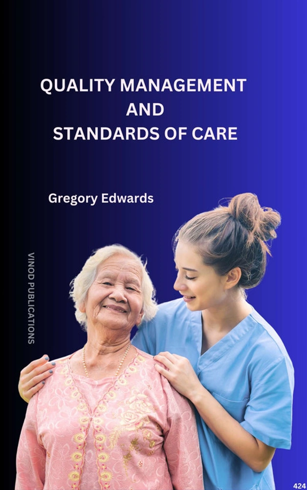 Vinod Publications QUALITY MANAGEMENT AND STANDARDS OF CARE (C424) BOOK by Gregory Edwards - Gregory Edwards
