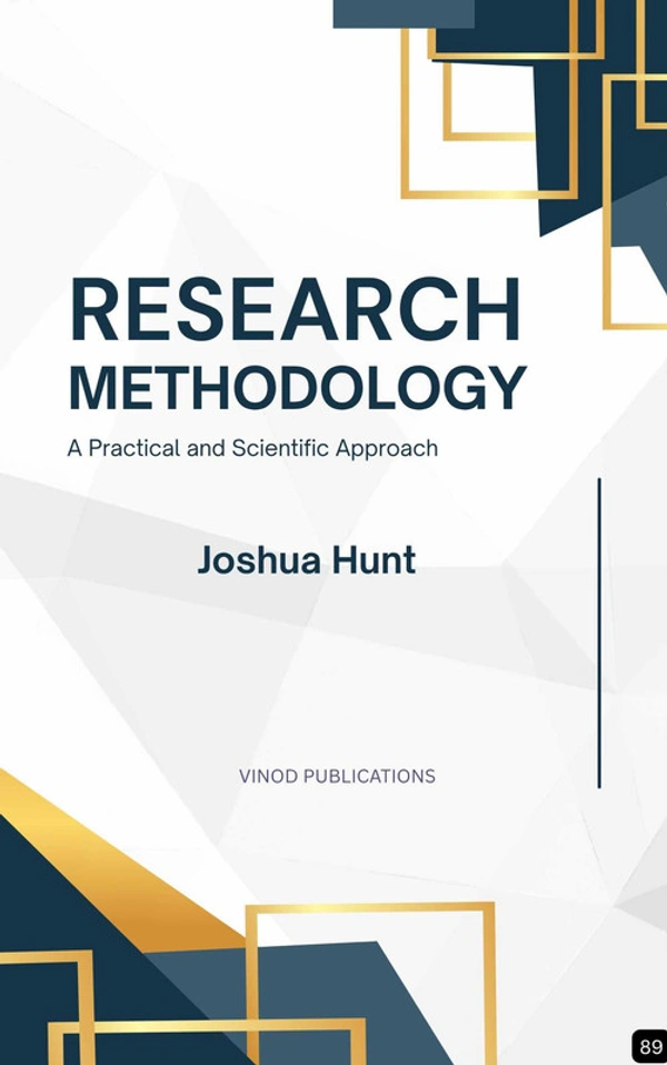 Vinod Publications RESEARCH METHODOLOGY: A PRACTICAL AND SCIENTIFIC APPROACH (Z-89) BOOK by Joshua Hunt - Joshua Hunt