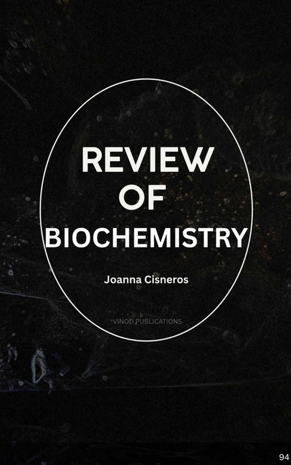 Vinod Publications REVIEW OF BIOCHEMISTRY (Z-94) BOOK by Joanna Cisneros - Joanna Cisneros