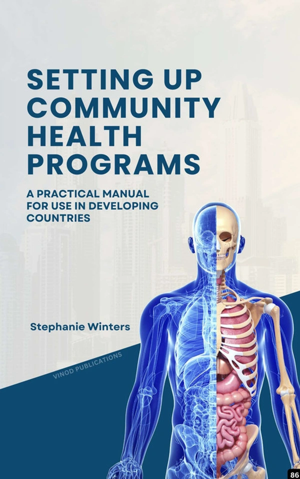Vinod Publications SETTING UP COMMUNITY HEALTH PROGRAMS: A PRACTICAL MANUAL FOR USE IN DEVELOPING COUNTRIES (C86) BOOK by Stephanie Winters - Stephanie Winters