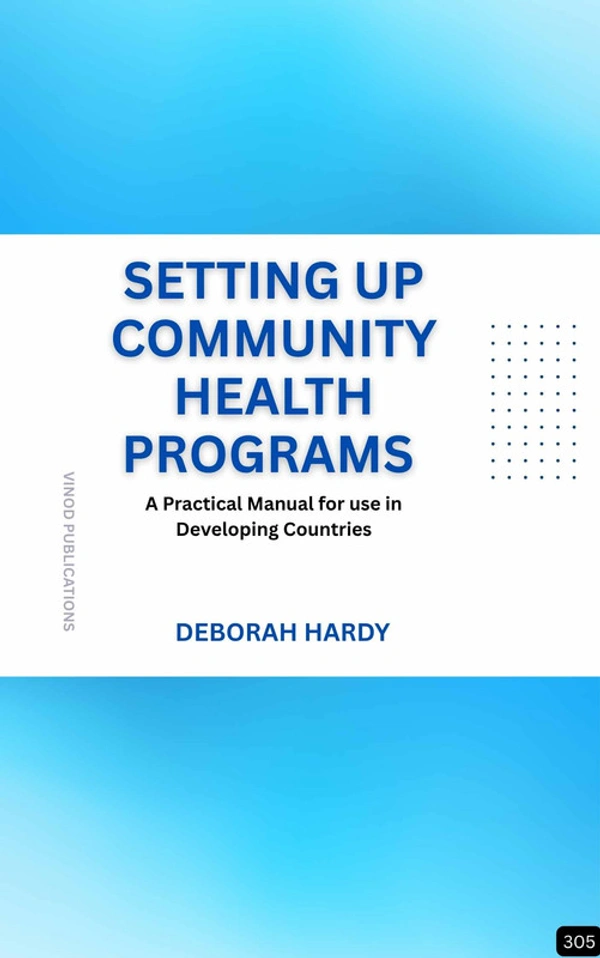 Vinod Publications SETTING UP COMMUNITY HEALTH PROGRAMS (Z-305) BOOK by Deborah Hardy - Deborah Hardy