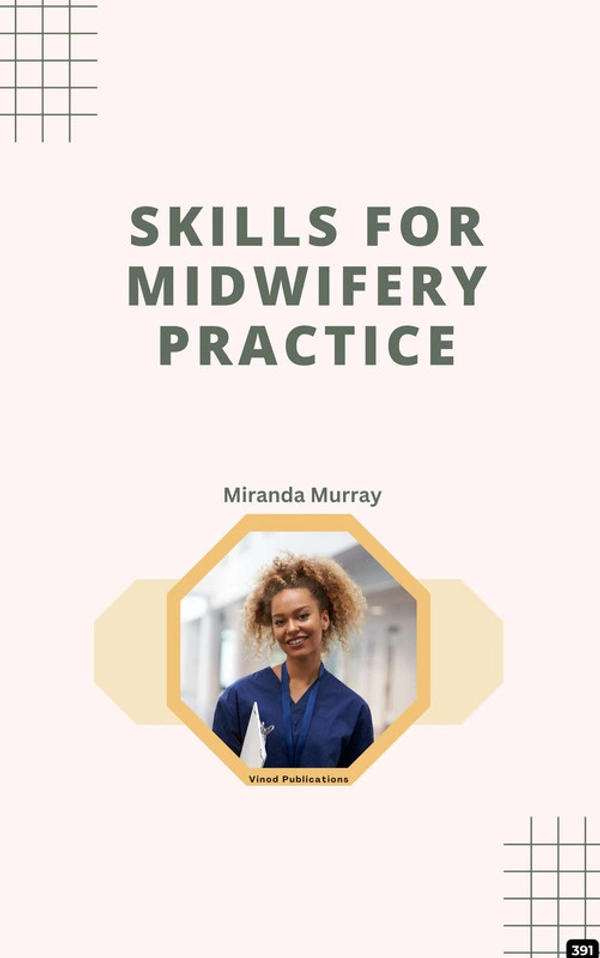 Vinod Publications SKILLS FOR MIDWIFERY PRACTICE (C391) BOOK by Miranda Murray - Miranda Murray