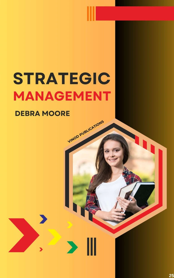 Vinod Publications STRATEGIC MANAGEMENT (C25) - Debra Moore