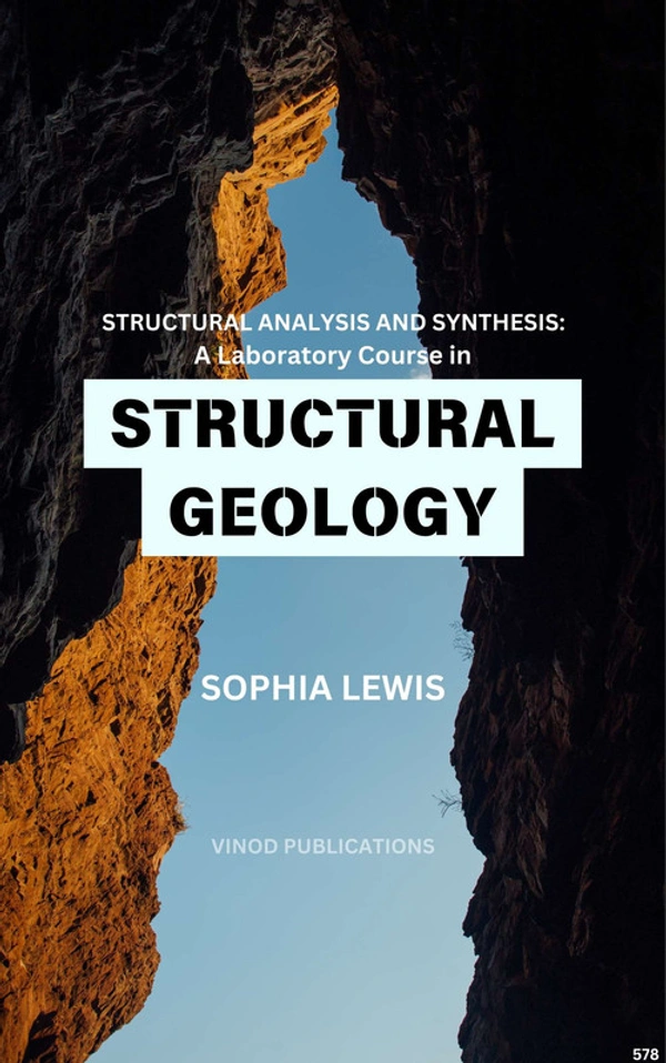 Vinod Publications STRUCTURAL ANALYSIS AND SYNTHESIS: A LABORATORY COURSE IN STRUCTURAL GEOLOGY (C578) BOOK by Sophia Lewis - Sophia Lewis